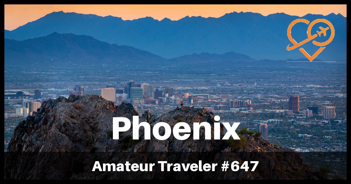 Travel to Phoenix, Arizona (Podcast)