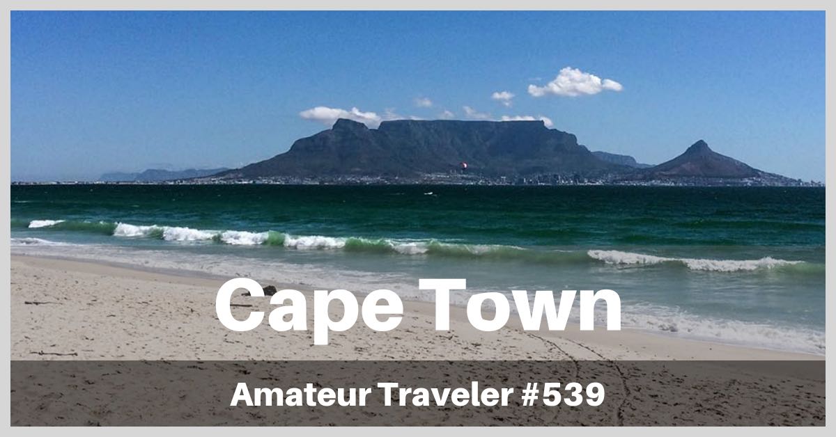 39 Things to See, Do, Eat or Drink in Capetown, South Africa (Podcast)