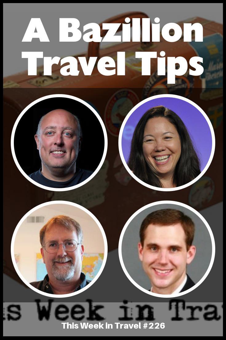 A Bazillion Travel Tips This Week In Travel 226 Amateur Traveler Travel Podcast