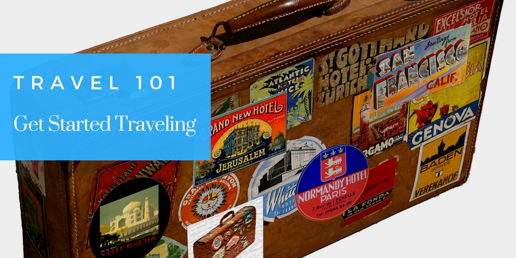 Travel 101 Get Started Traveling Amateur Traveler Travel Podcast