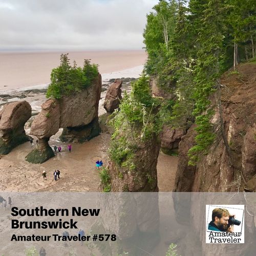Road Trip in Southern New Brunswick – Episode 578