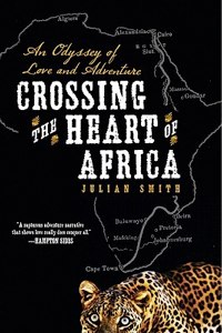 Recensione del libro: "Crossing the Heart of Africa" ​​di Julian Smith
