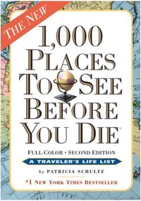 Book Review:  “1,000 Places to See Before You Die” Second Edition by Patricia Shultz