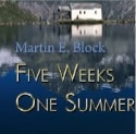 Book Review: “Five Weeks One Summer” by Martin E. Block