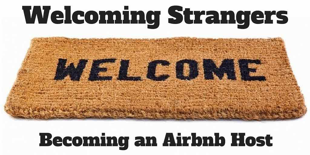 Welcoming Strangers - Becoming an AirBnb Host