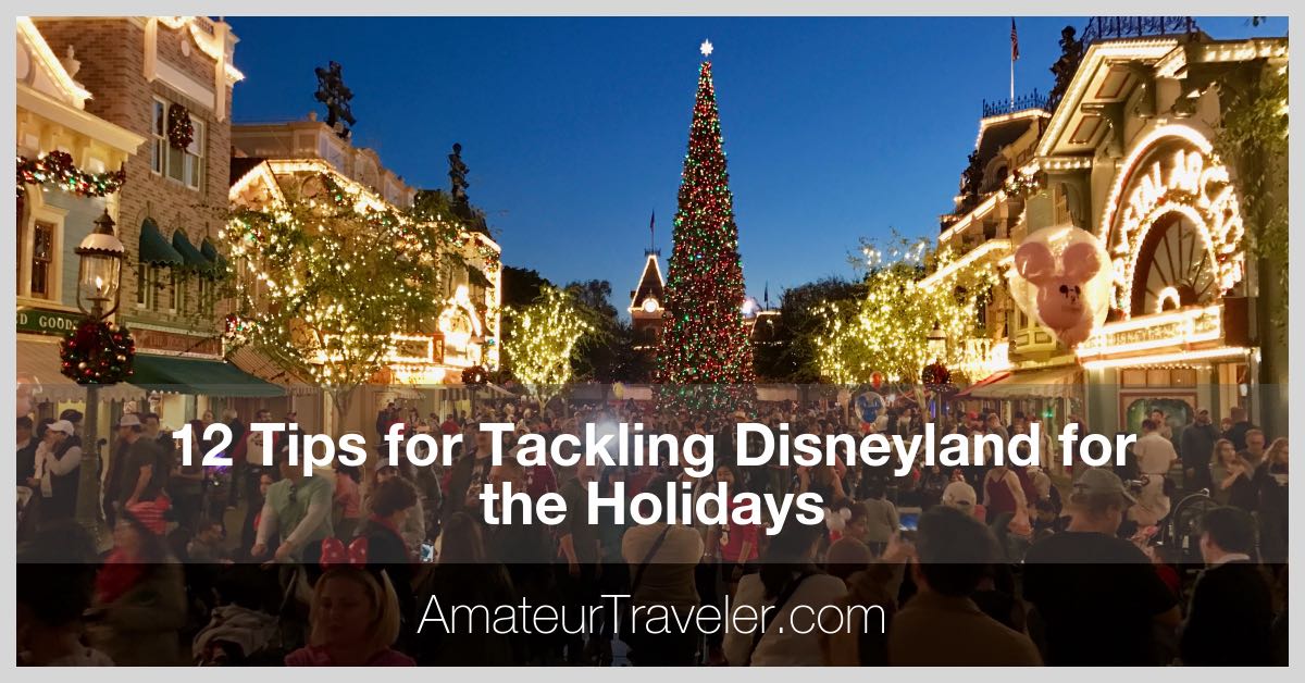 12 Tips for Tackling Disneyland for the Holidays