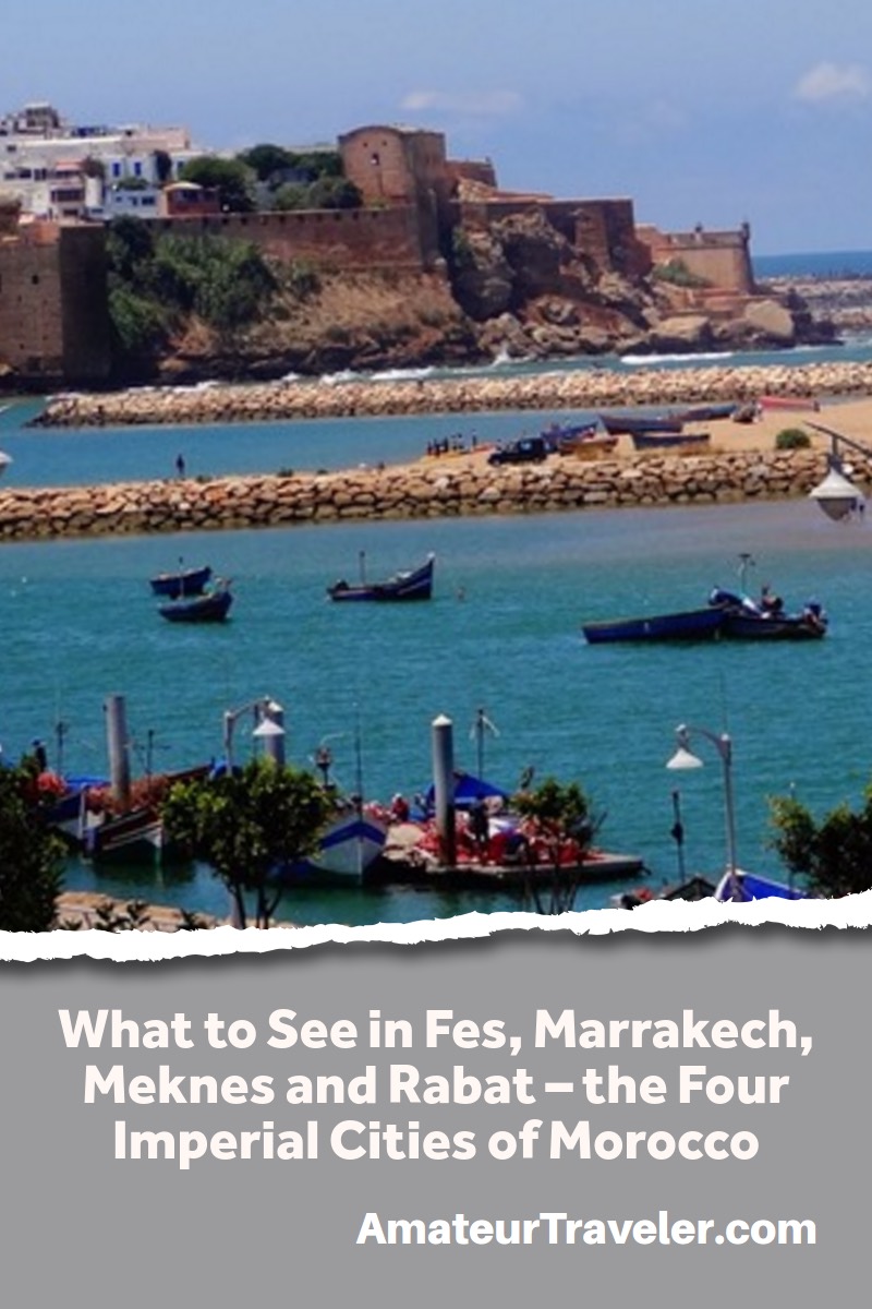 Cosa vedere a Fes, Marrakech, Meknes e Rabat - le quattro città imperiali del Marocco
