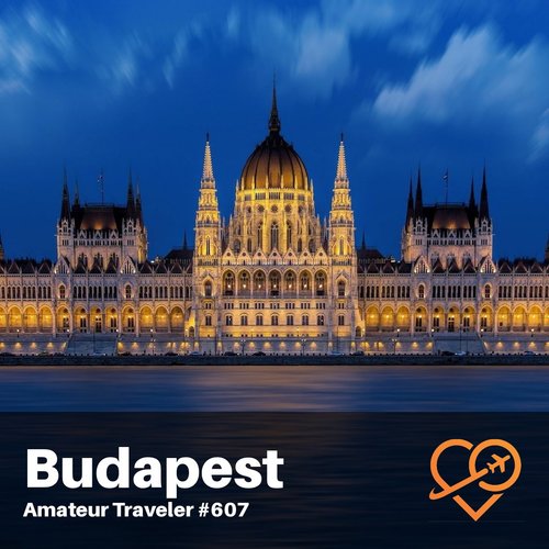 Travel to Budapest, Hungary – Episode 607