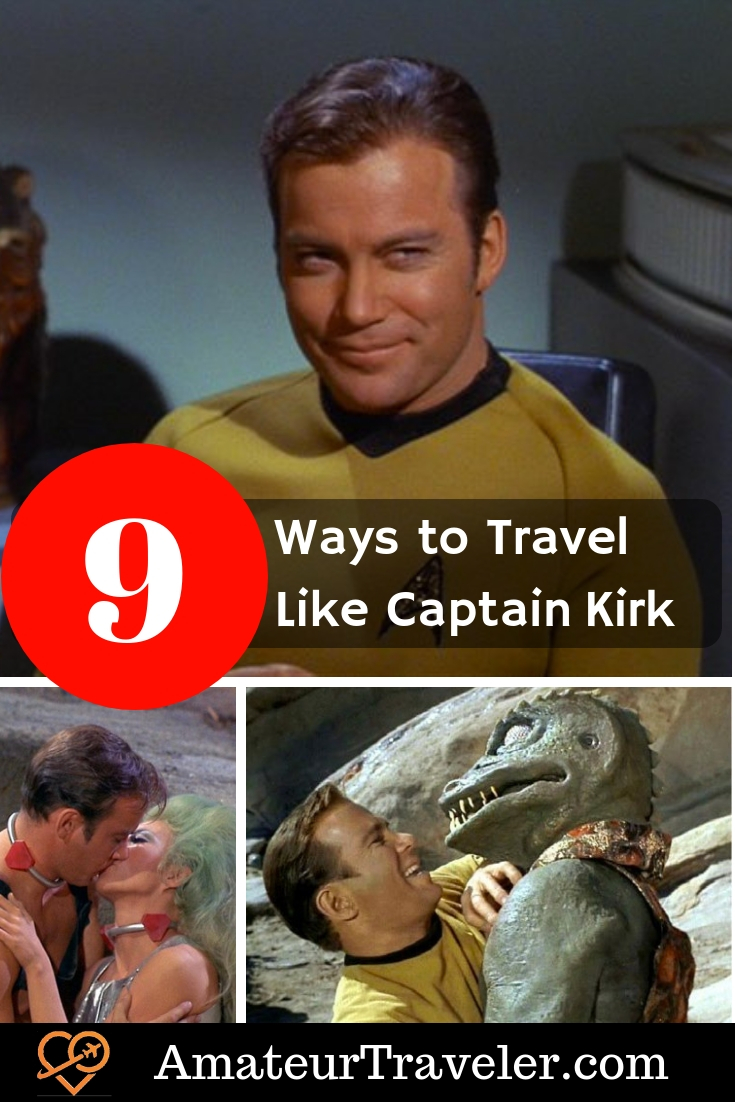9 Ways to Travel Like Captain James T. Kirk from Star Trek