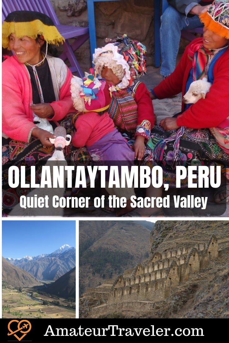 Ollantaytambo Perù - Quiet Corner of the Sacred Valley | Sosta sulla strada per Machu Pichu | #peru #travel #trip #vacation #destinazioni #thingstodo #southamerica