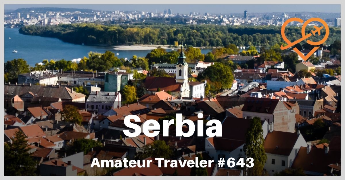 Serbia Travel Things To Do In Serbia Podcast