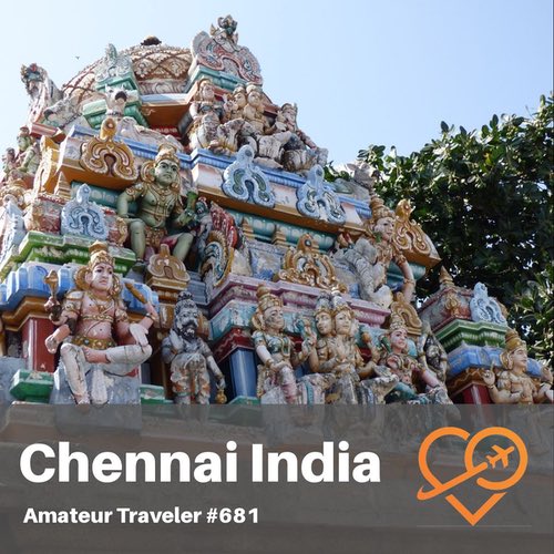 Travel to Chennai India – Episode 681