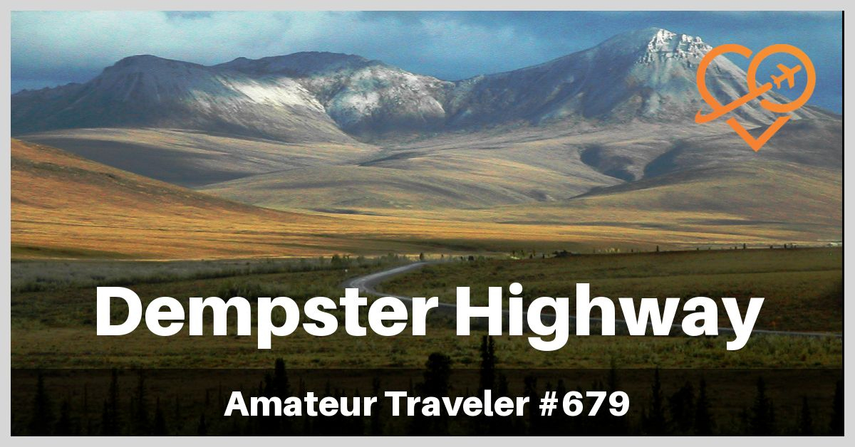 Dempster Highway (Podcast) - Canada's Epic Road Trip to the Arctic Circle