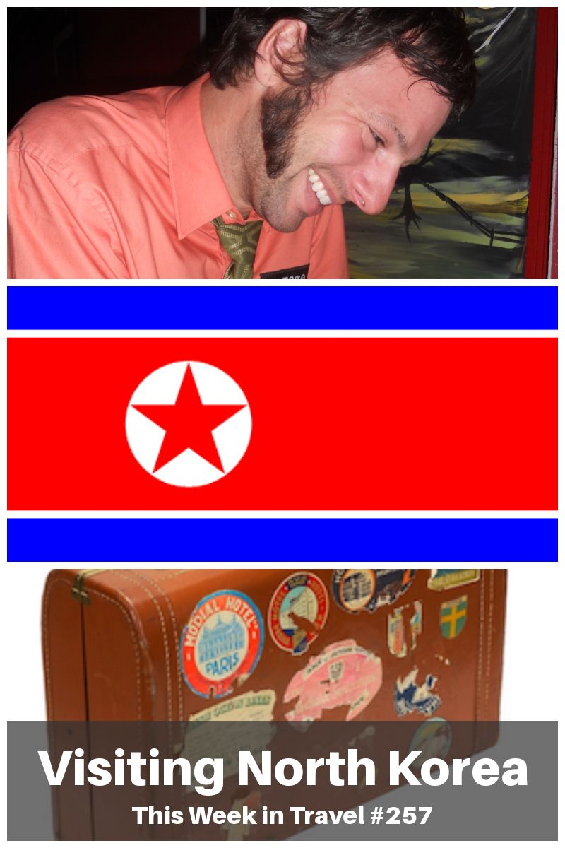 interview of Stephen Harris author of Traveling Through North Korea: Adventures in the Hermit Kingdom - This Week in Travel podcast #travel #trip #vacation #north-korea #author #tour