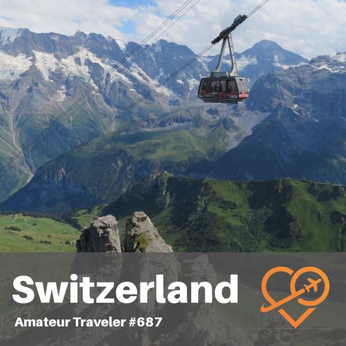 Travel to Switzerland – Episode 687