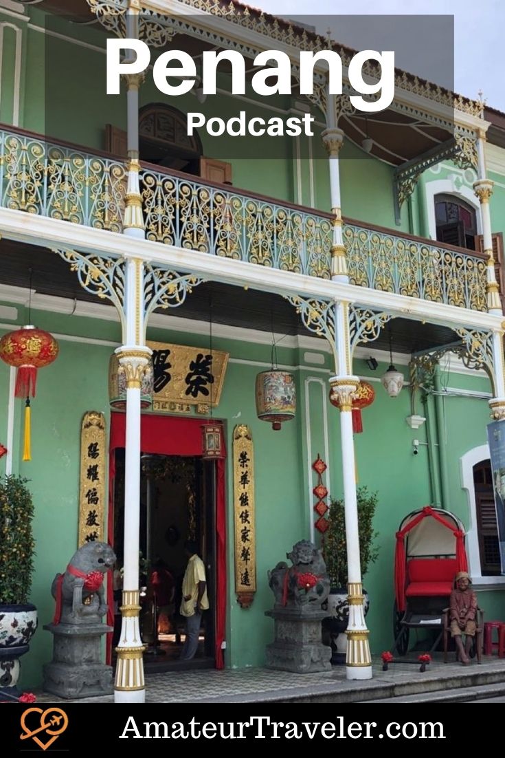 What to do in Penang Malaysia (Podcast)