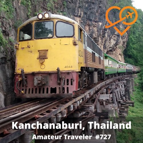 Travel to Kanchanaburi, Thailand – Episode 727