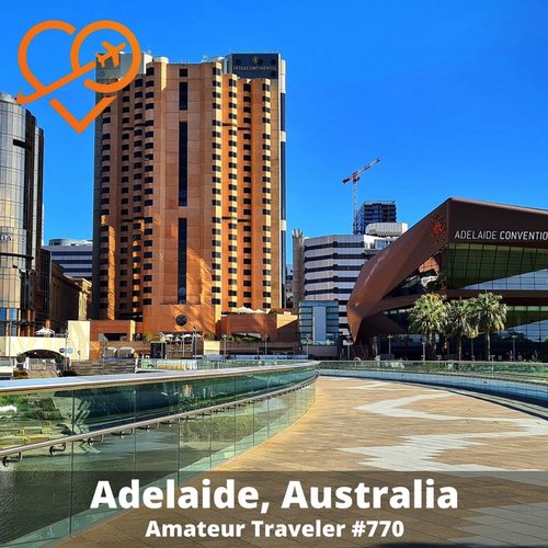 Travel to Adelaide, Australia – Episode 770