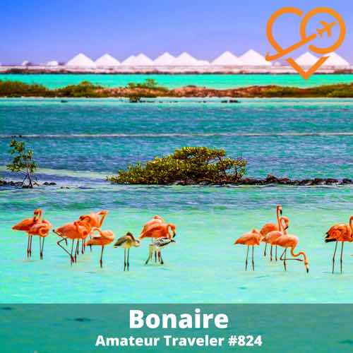 Travel to Bonaire – Episode 824