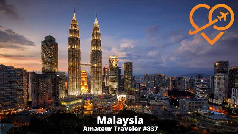 Travel to Kuala Lumpur and Malaysia (Podcast)