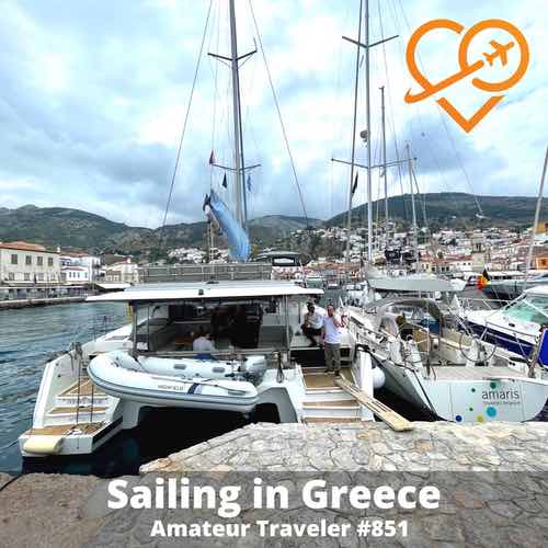 Sailing in the Saronic Islands and the Peloponnese – Greece – Episode 851