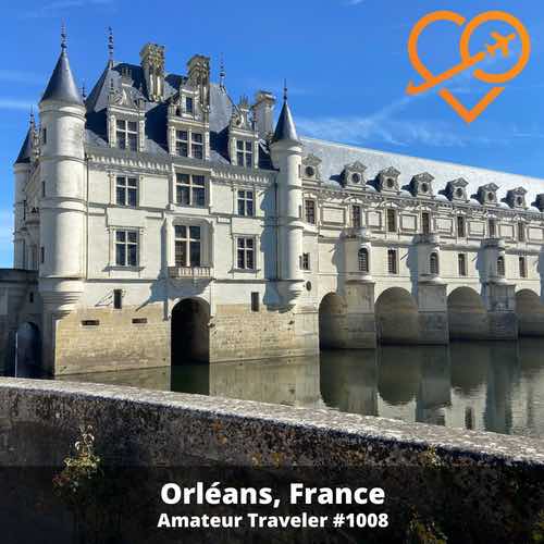 Travel to Orléans, France – Episode 1008